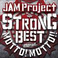 JAM Project 15th Anniversary Strong Best Album MOTTO! MOTTO!! -2015-