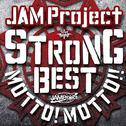 JAM Project 15th Anniversary Strong Best Album MOTTO! MOTTO!! -2015-专辑