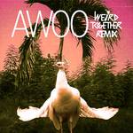 Awoo (Weird Together Remix)专辑