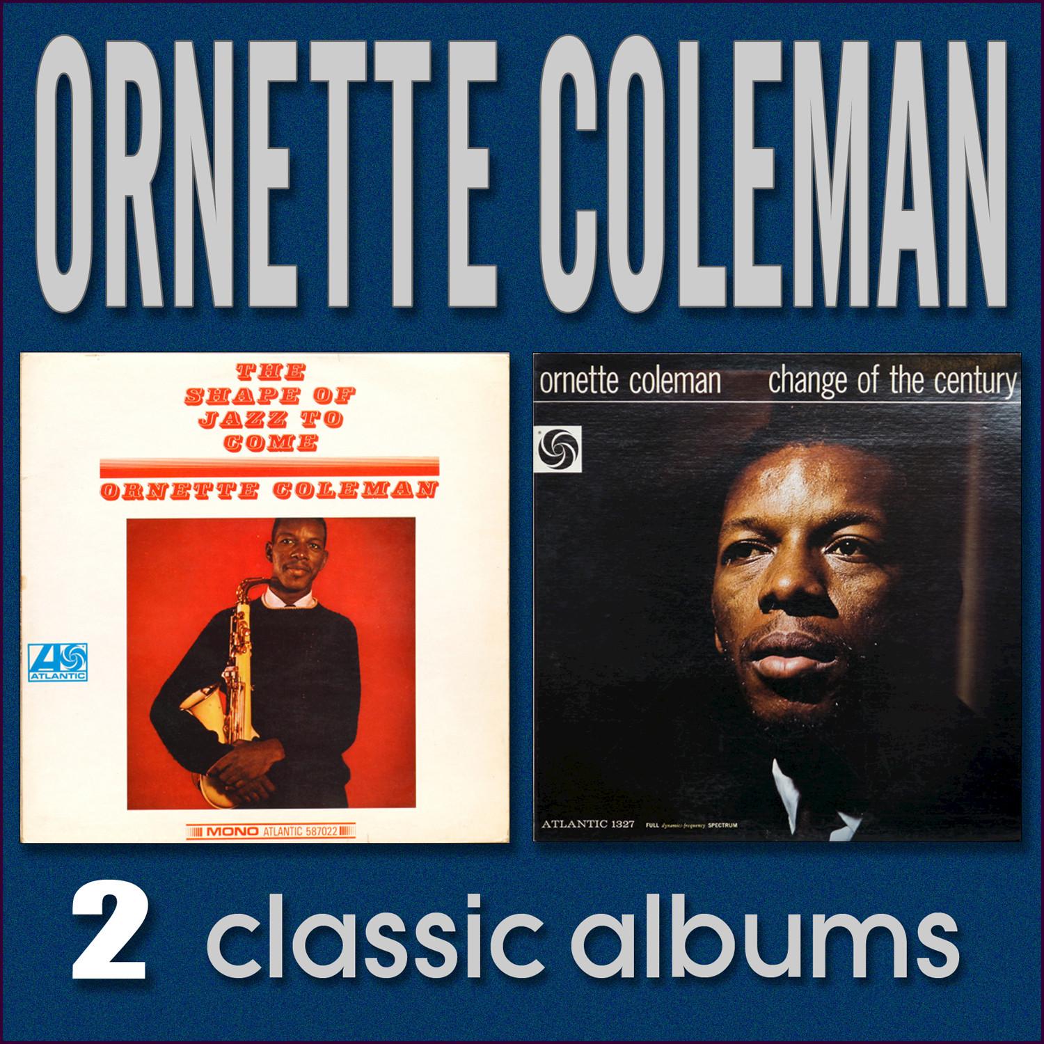 The Shape of Jazz to Come / Change of the Century