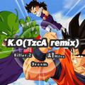 K.O（TzcA remix）