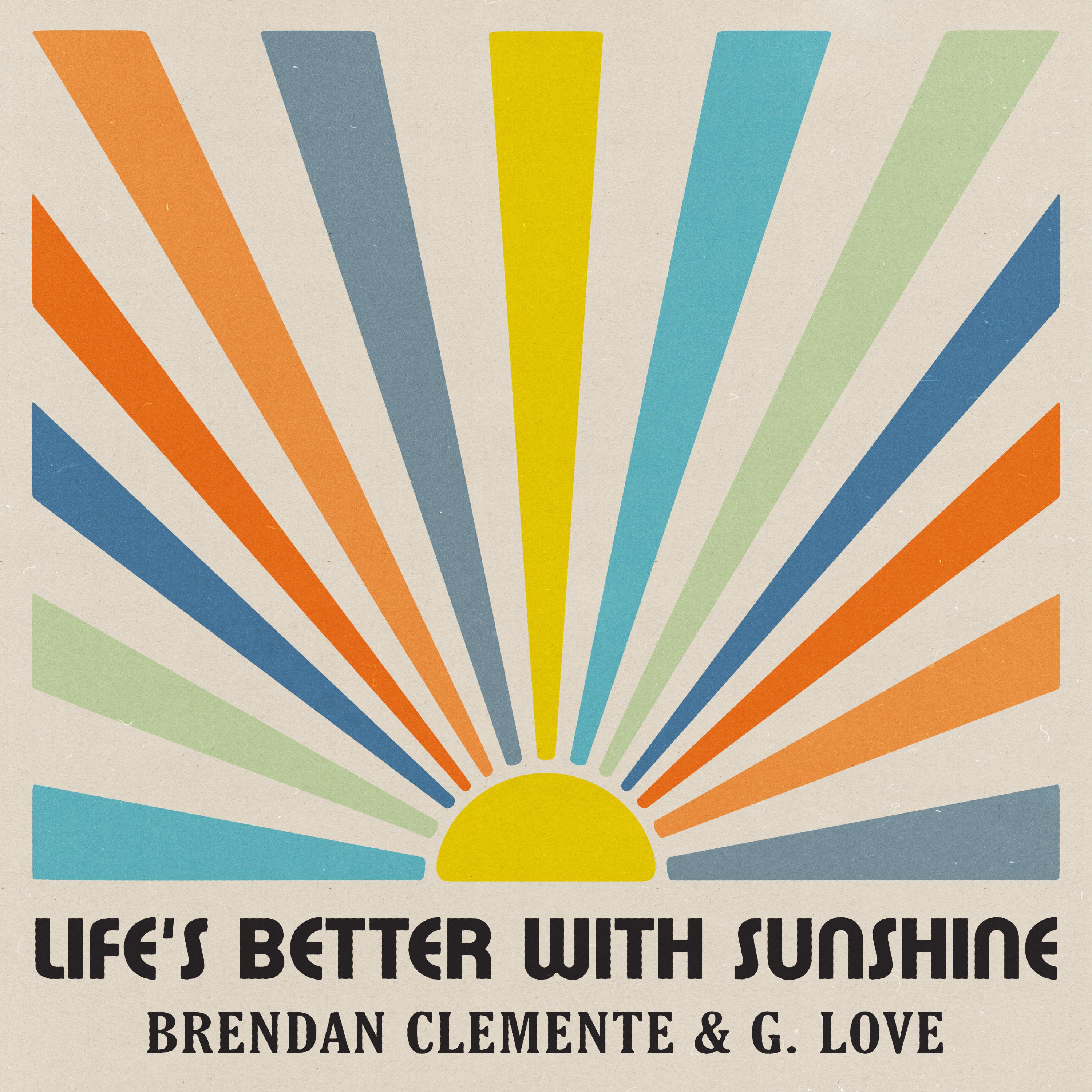 Brendan Clemente - Life's Better With Sunshine
