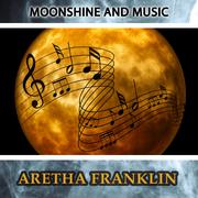 Moonshine And Music