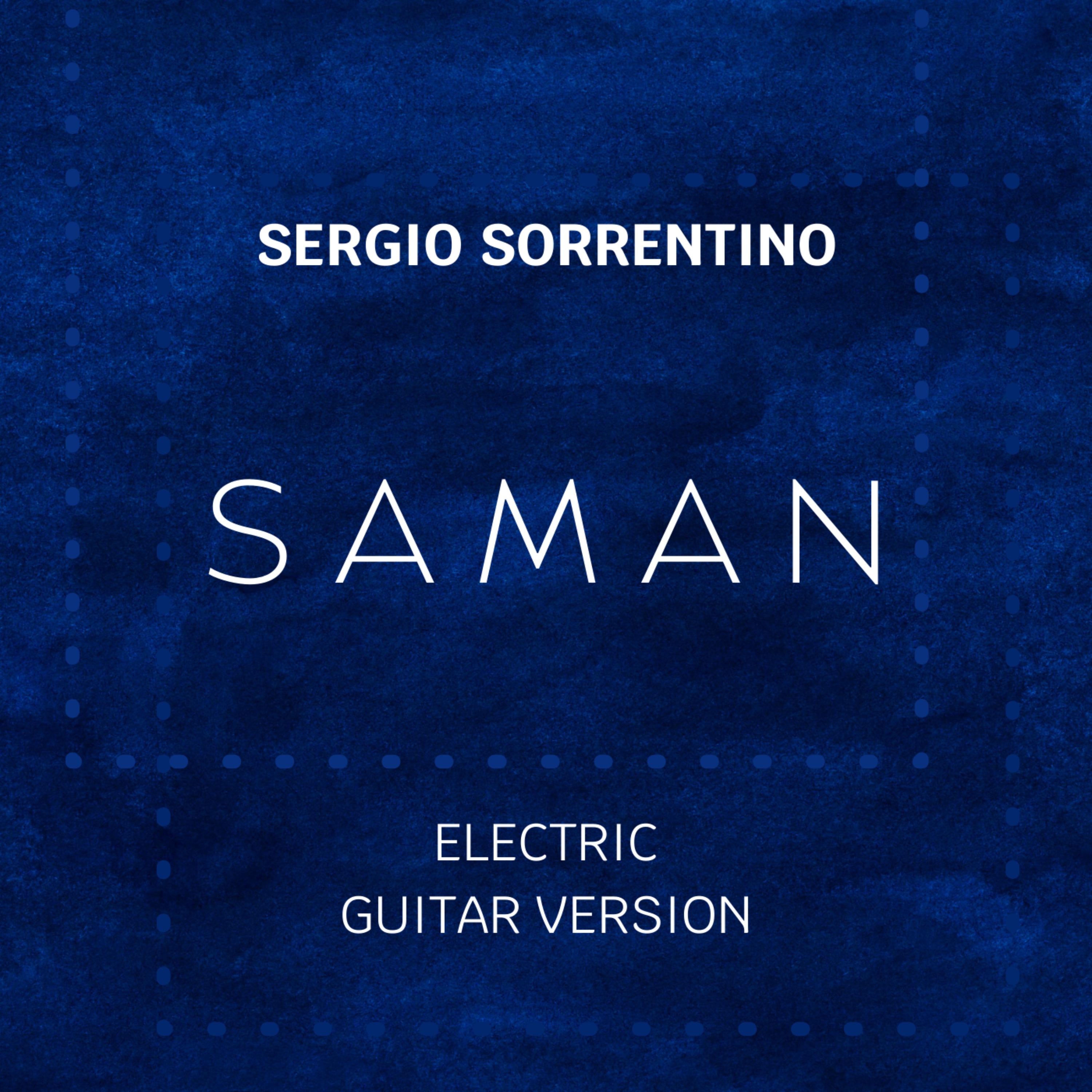 Sergio Sorrentino - saman (electric guitar version)