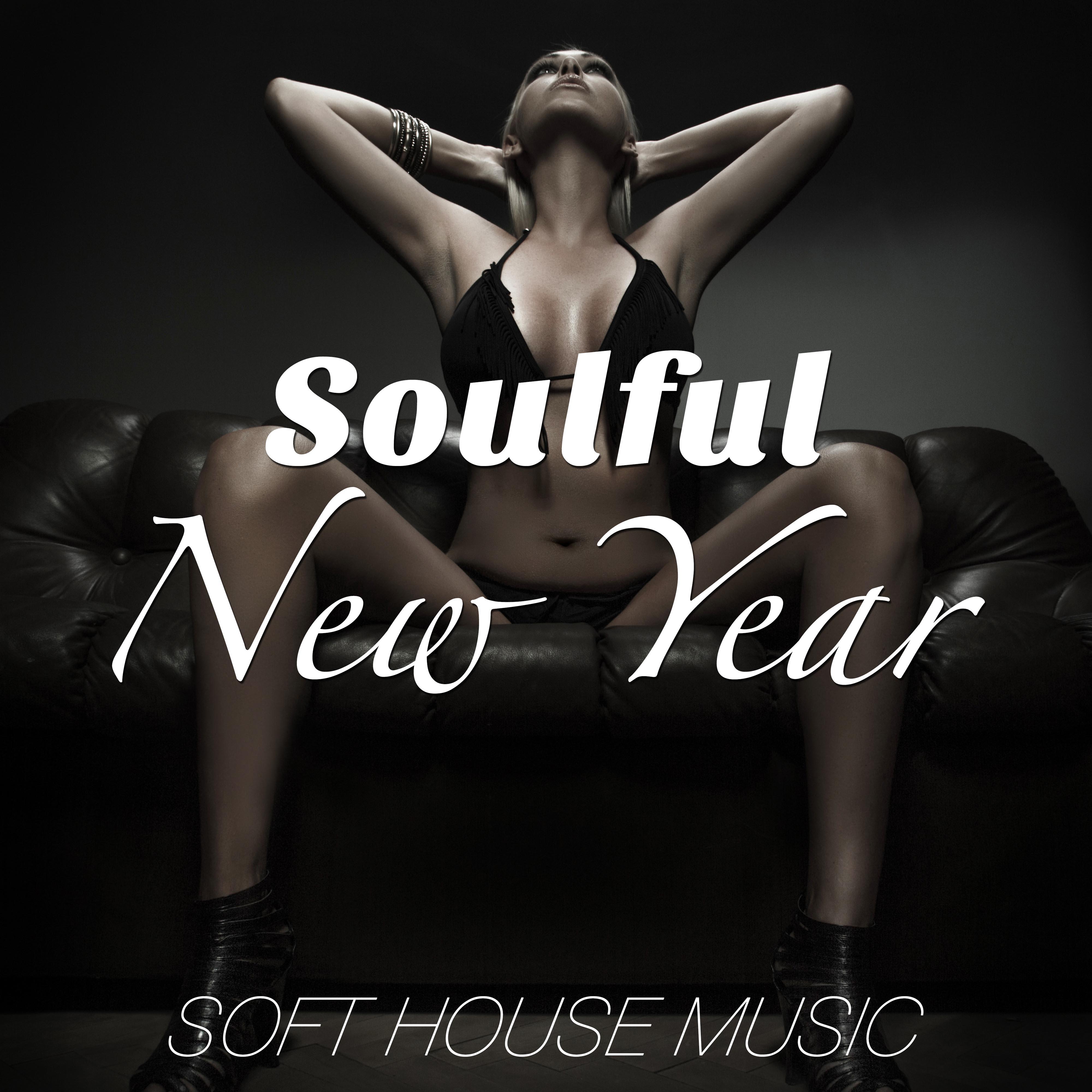 Soulful New Year: Soft House Music with Smooth Jazz Songs and Erotic Lounge Vibes for the New Year's专辑