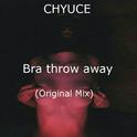 Bra throw away(Original Mix)专辑