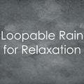 14 Looping Rain Sounds for Ultimate Relaxation