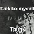 Talk to myself