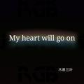 My heart will go on