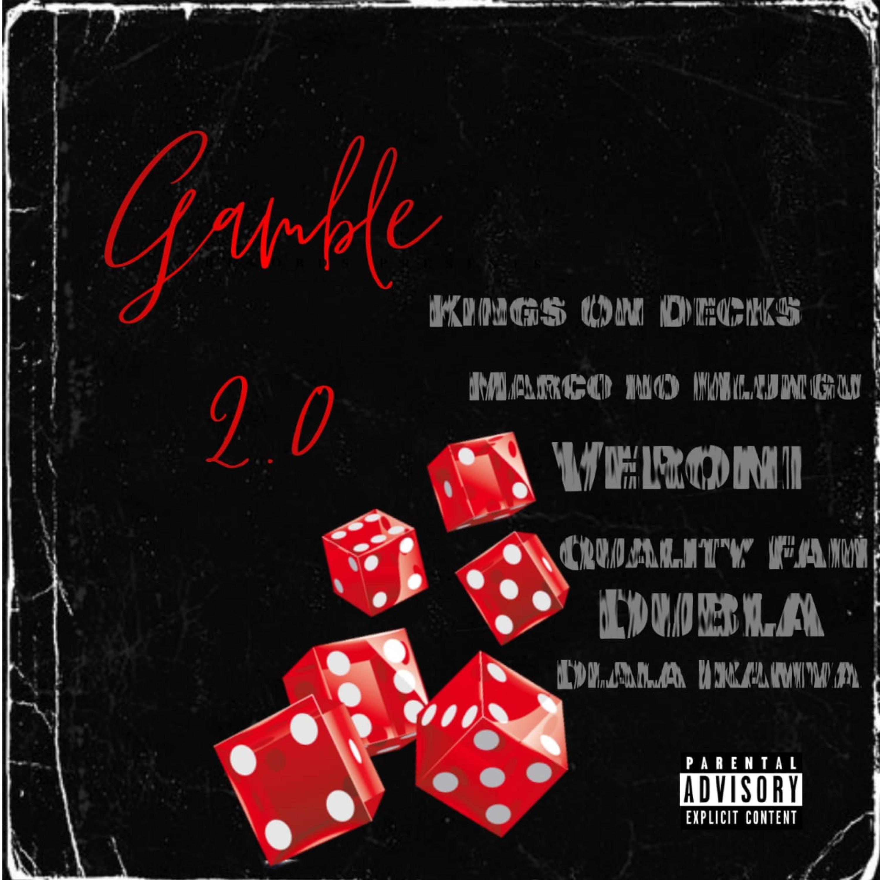 Gamble 2.0 (feat. Kings on Decks, Marco no Mlungu, Veroni, Quality Fam & Dubla) [Bonus Track] (Bonus Track)