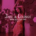 Jazz & Lounge - Smooth Jazzy Lounge Tunes, Vol. 2专辑