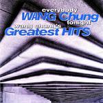 Everybody Wang Chung Tonight... Wang Chung's Greatest Hits专辑