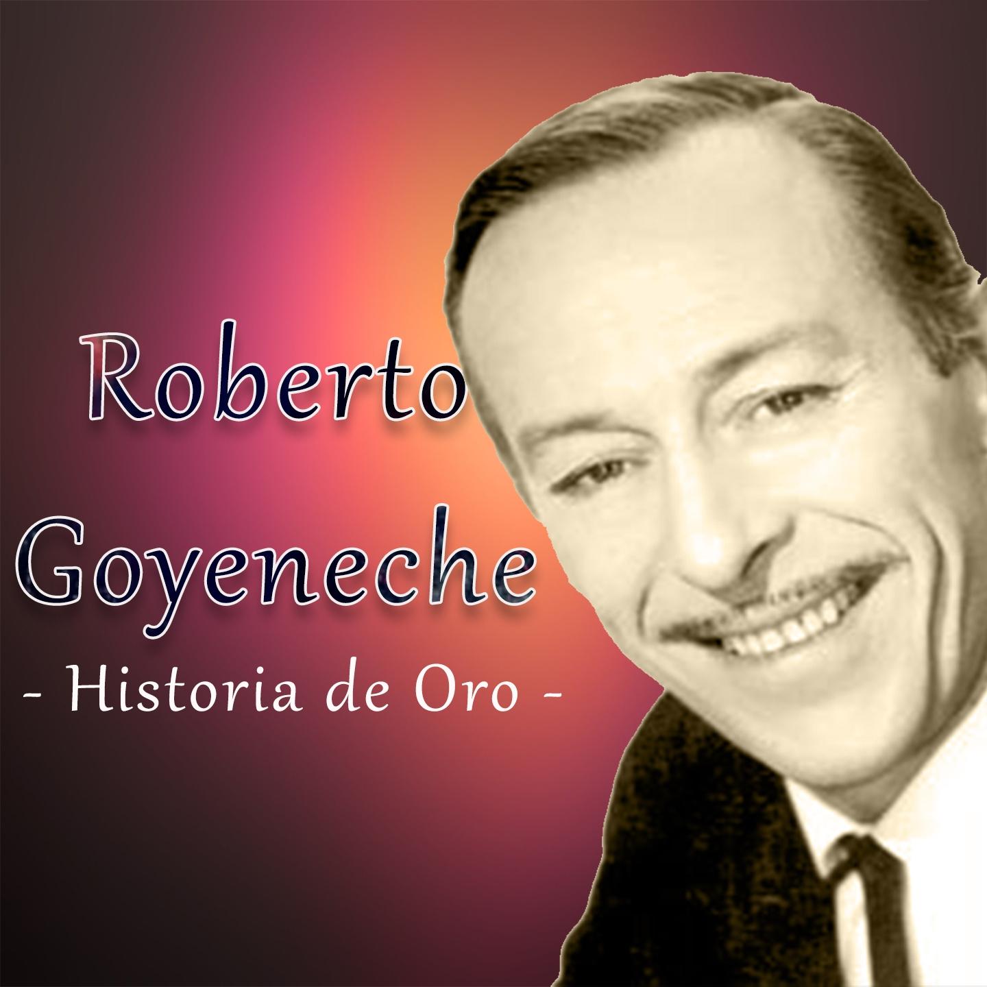 Historias de Oro, Roberto Goyeneche