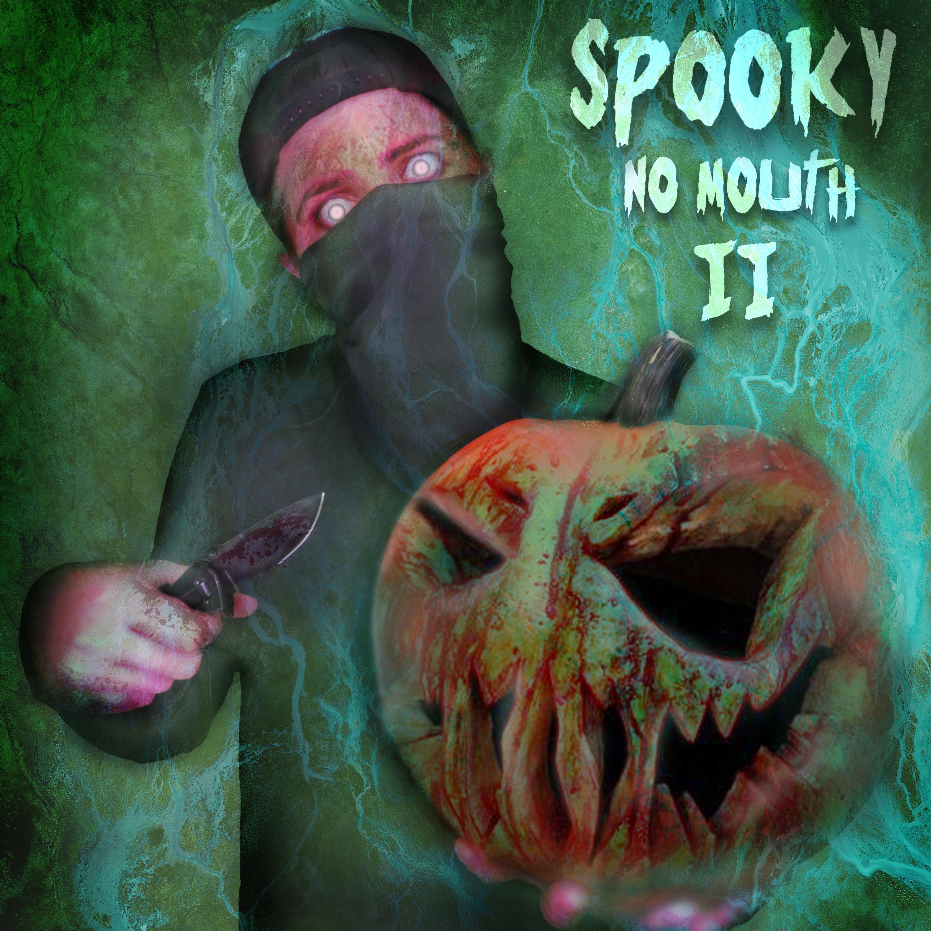 Spooky No Mouth 2