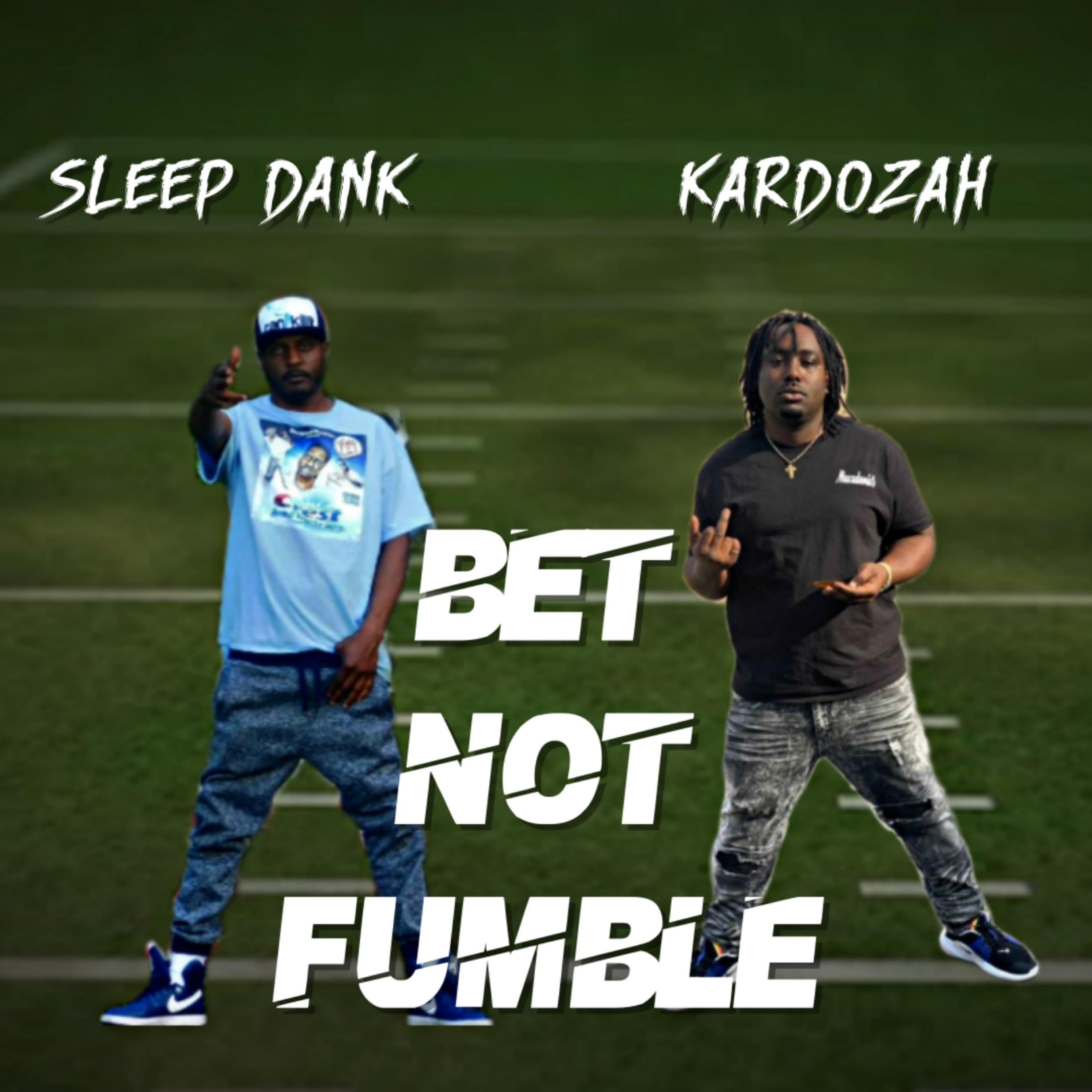 Bet Not Fumble (feat. Sleep Dank)