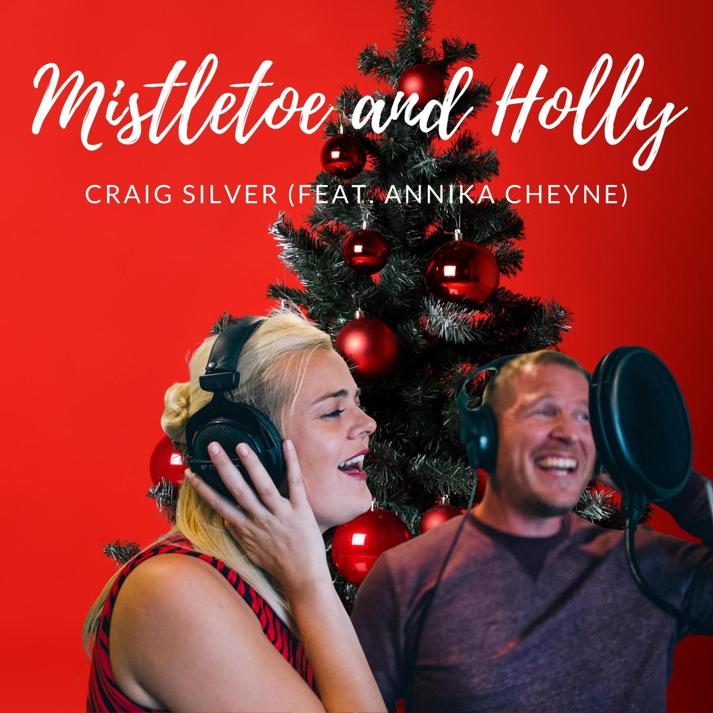 Mistletoe and Holly (feat. Annika Cheyne)