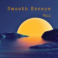 Smooth Escape Vol.1