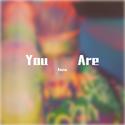 You Are