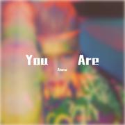 You Are