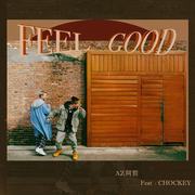 Feel Good（feat. CHOCKEY）