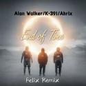 End of Time (Felix Remix)