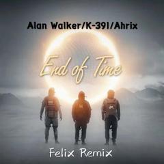 Alan Walker-End of Time（Felix remix）