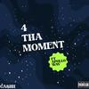 Cashh - 4 Tha Moment (feat. Apollo.Wav)