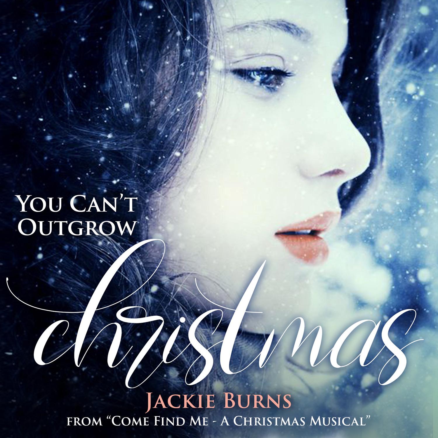 You Can't Outgrow Christmas (From "Come Find Me - A Christmas Musical")
