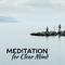 Meditation for Clear Mind – Soothing New Age Sounds, Meditate & Relax, Peace Music专辑