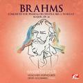 Brahms: Concerto for Piano and Orchestra No. 2 in B-Flat Major, Op. 83 (Digitally Remastered)