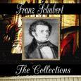 Franz Schubert: The Collection