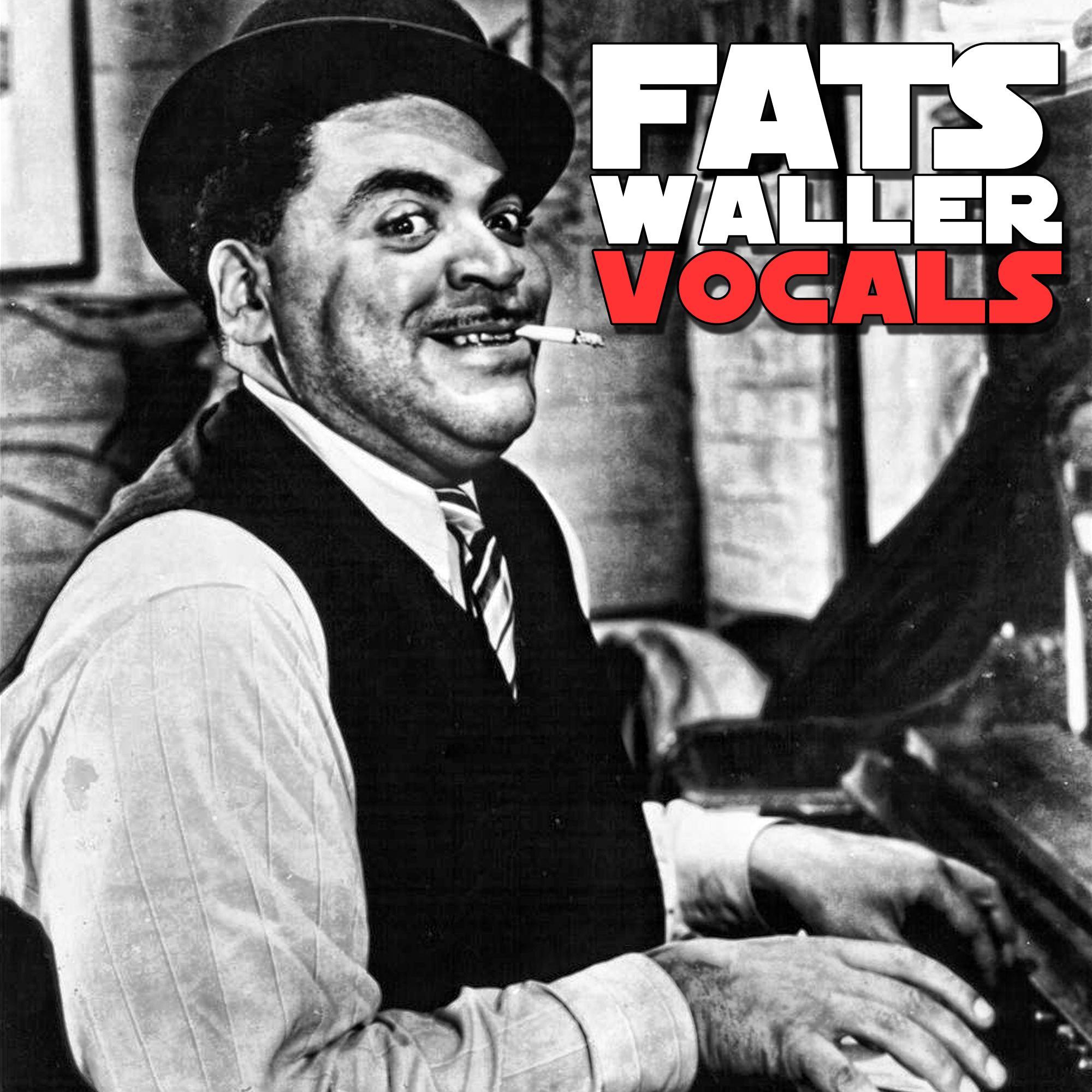 Fats Waller Vocals