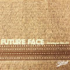 FutureFace Mixtape No.1