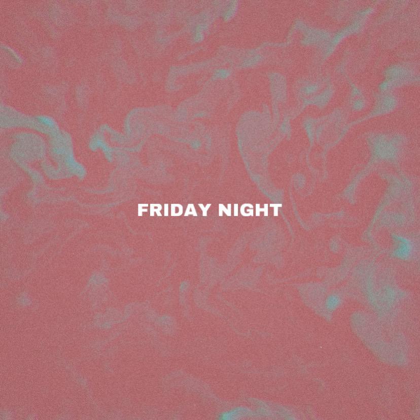 FRIDAY NIGHT