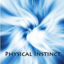 Physical Instinct