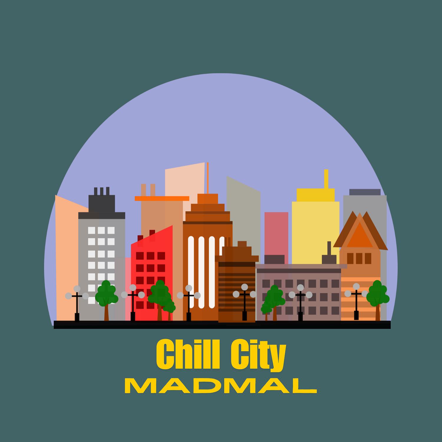 Madmal - Chill City