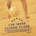 S de Samba Futebol Clube专辑