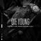 Die Young (feat. Meet Sims, French Montana and Zack)专辑