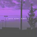 [ late night bumps 2 ]专辑