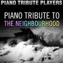 Piano Tribute to The Neighbourhood