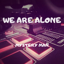 We are alone