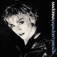 Papa Don t Preach  - madonna