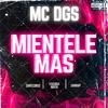 MC Dgs - Mientele Más