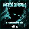 DJ MXRSHAL ZN - Vou Te Dar Empurradão