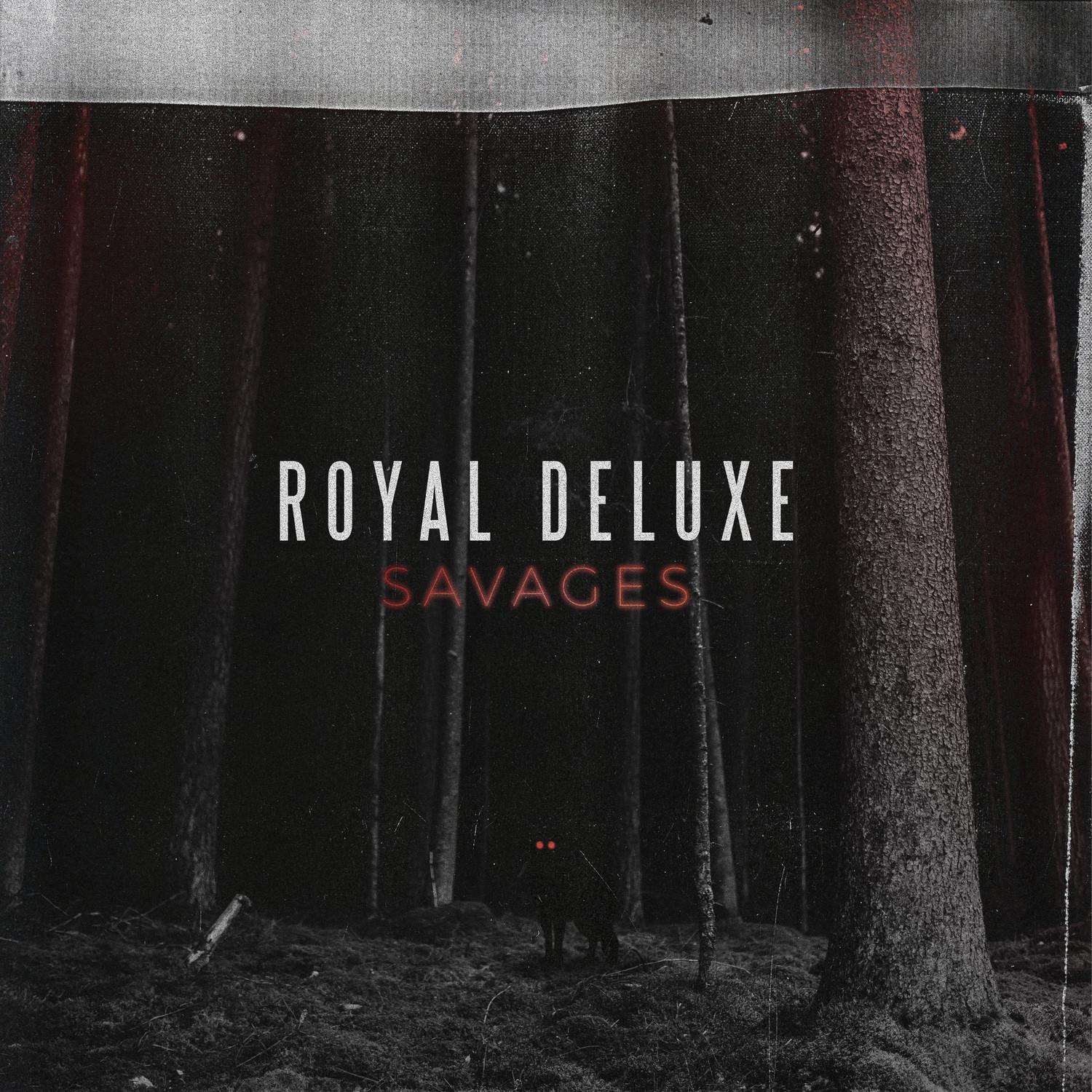 Royal deluxe. Royal Deluxe Savages. Bad Royal Deluxe. Royal Deluxe группа. Bad by Royal Deluxe.