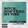 B**ch, Don't Kill My Vibe (Remix) (feat. Jay-Z)