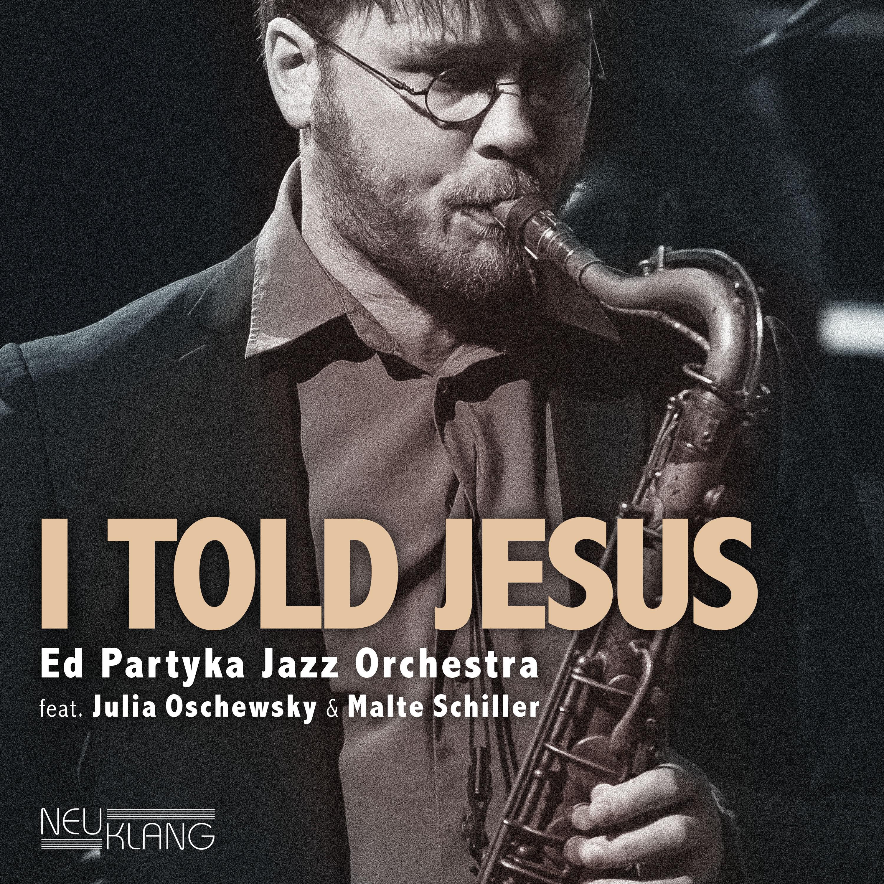 Ed Partyka Jazz Orchestra - I Told Jesus