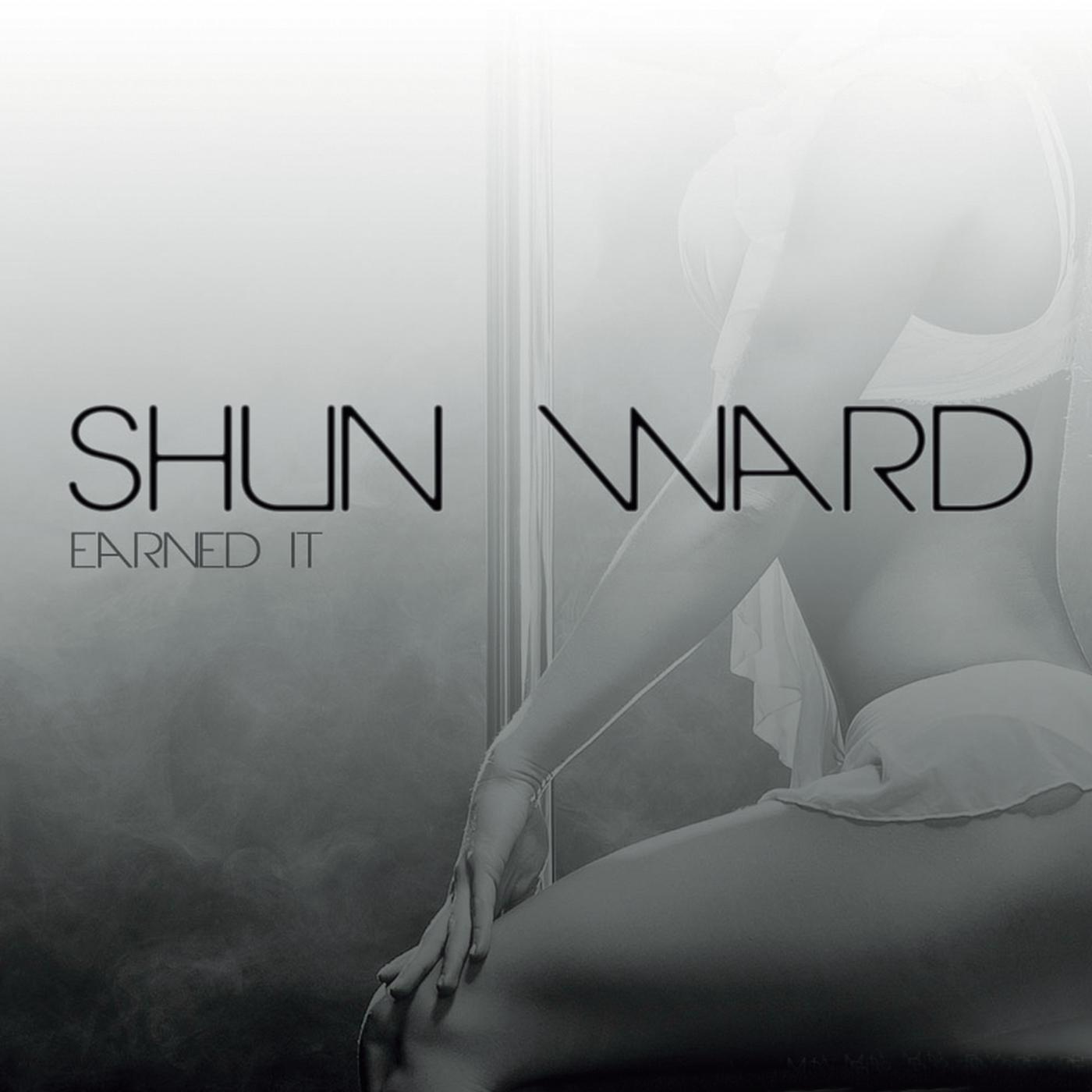 Shun Ward - Earned It