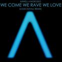 We Come, We Rave, We Love专辑