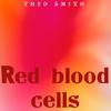 Theo Smith - Red Blood Cells